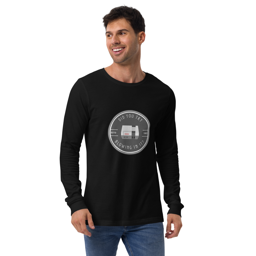 Did You Try Blowing In It All Genders Long Sleeve Tee