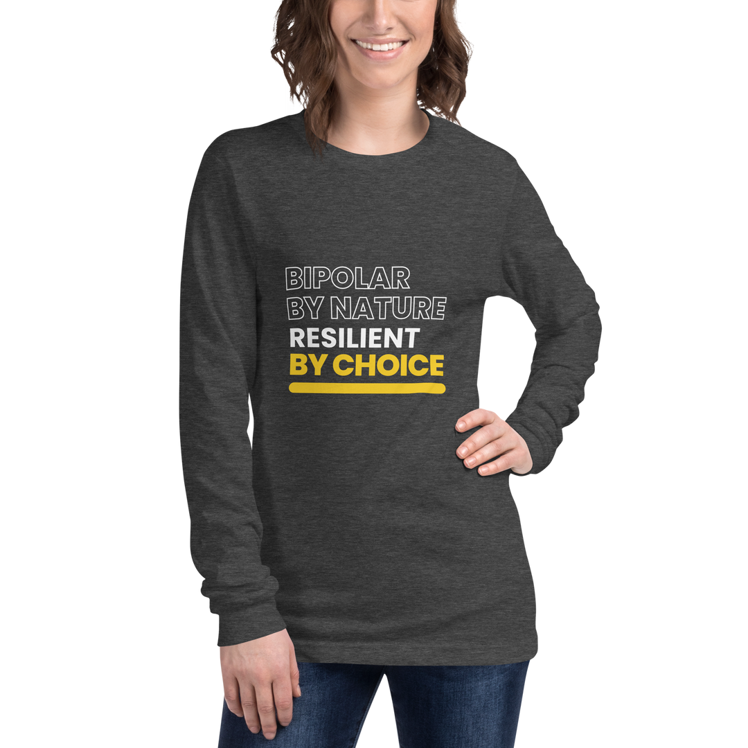 Bipolar By Nature, Resilient By Choice All Genders Long Sleeve Tee