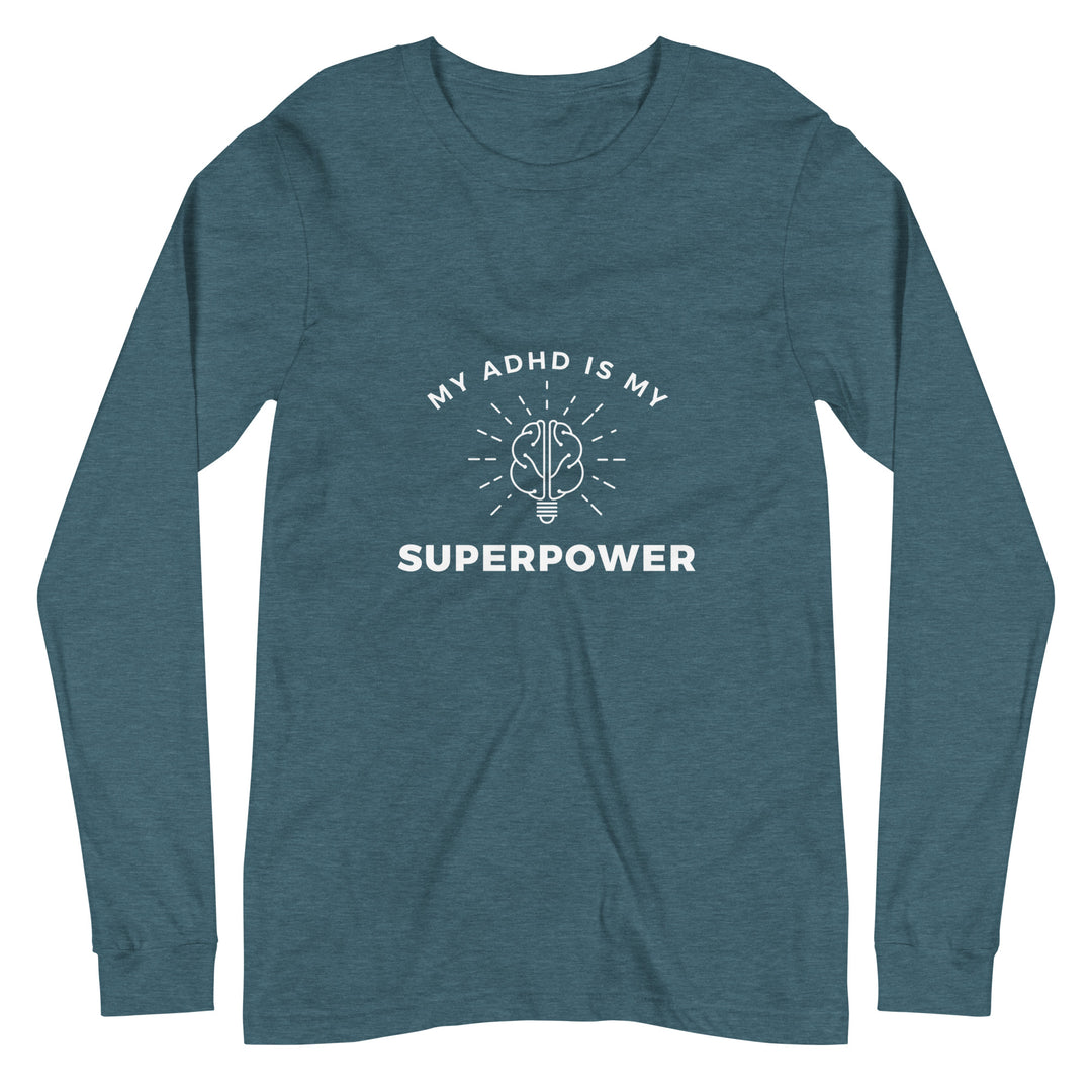 My ADHD is My Superpower All Genders Long Sleeve Tee