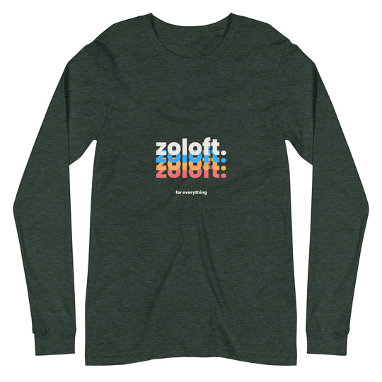 Zoloft For Everything All Genders Long Sleeve Tee