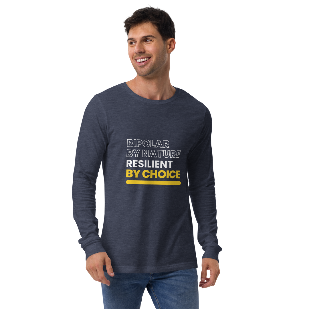 Bipolar By Nature, Resilient By Choice All Genders Long Sleeve Tee