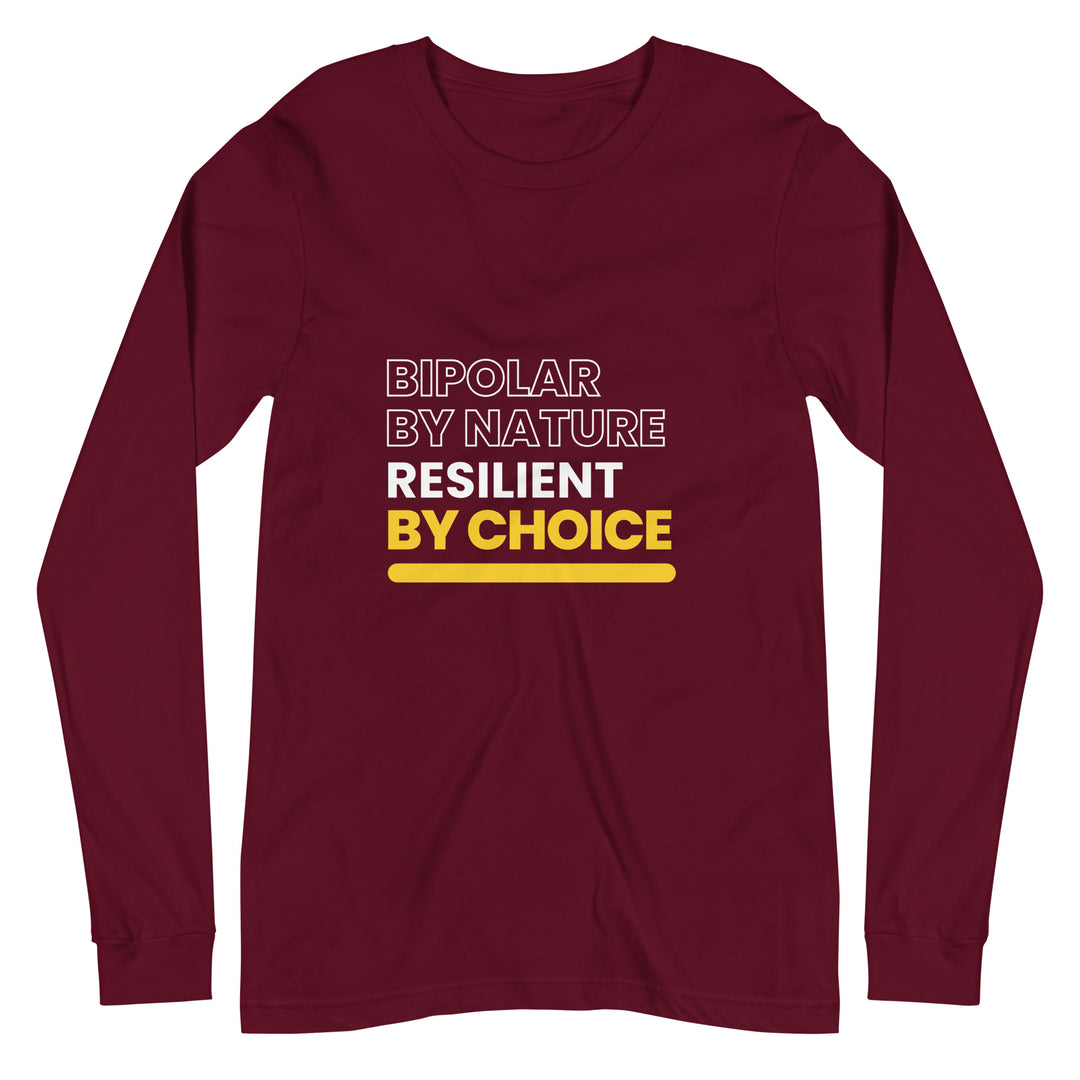 Bipolar By Nature, Resilient By Choice All Genders Long Sleeve Tee