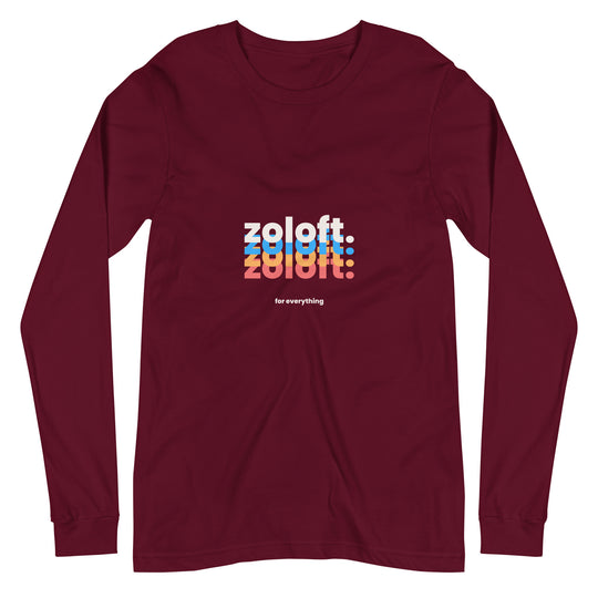 Zoloft For Everything All Genders Long Sleeve Tee