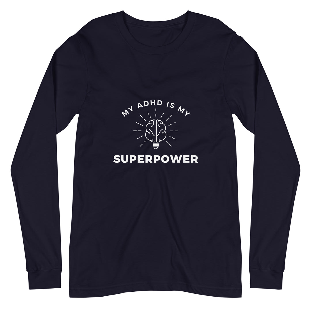 My ADHD is My Superpower All Genders Long Sleeve Tee