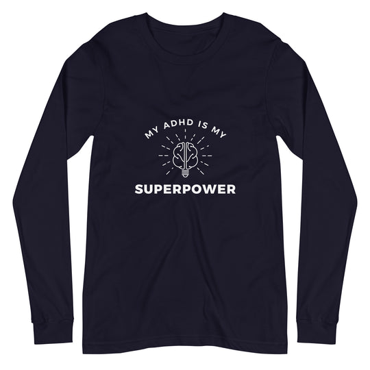 My ADHD is My Superpower All Genders Long Sleeve Tee