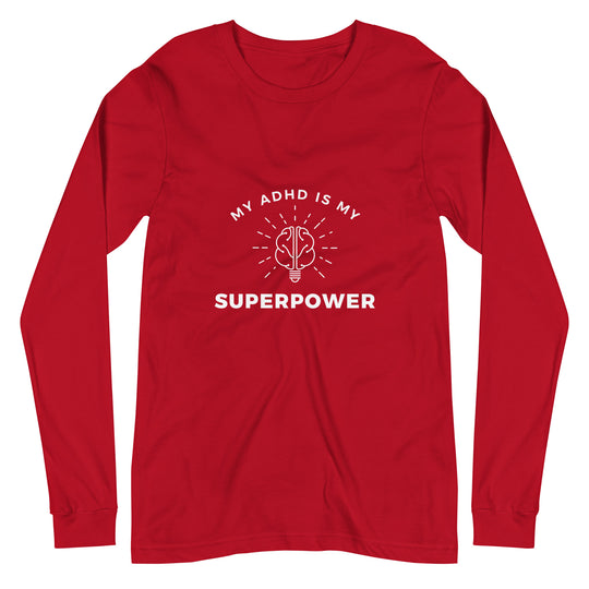 My ADHD is My Superpower All Genders Long Sleeve Tee