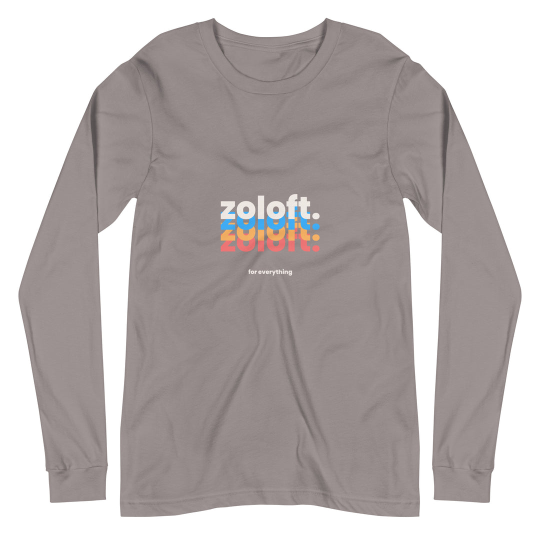 Zoloft For Everything All Genders Long Sleeve Tee