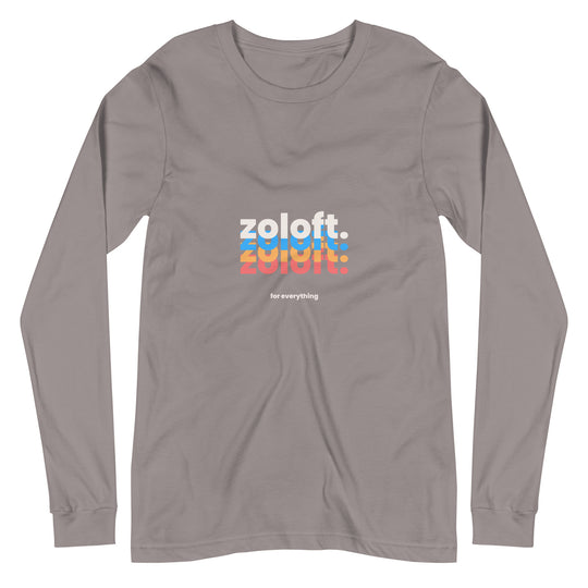 Zoloft For Everything All Genders Long Sleeve Tee