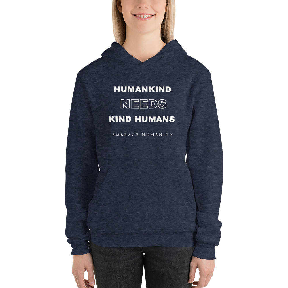 Humankind Needs Kind Humans All Genders Hoodie