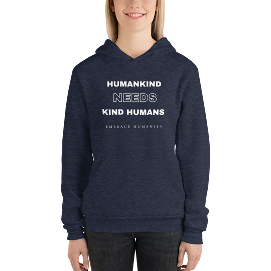 Humankind Needs Kind Humans All Genders Hoodie