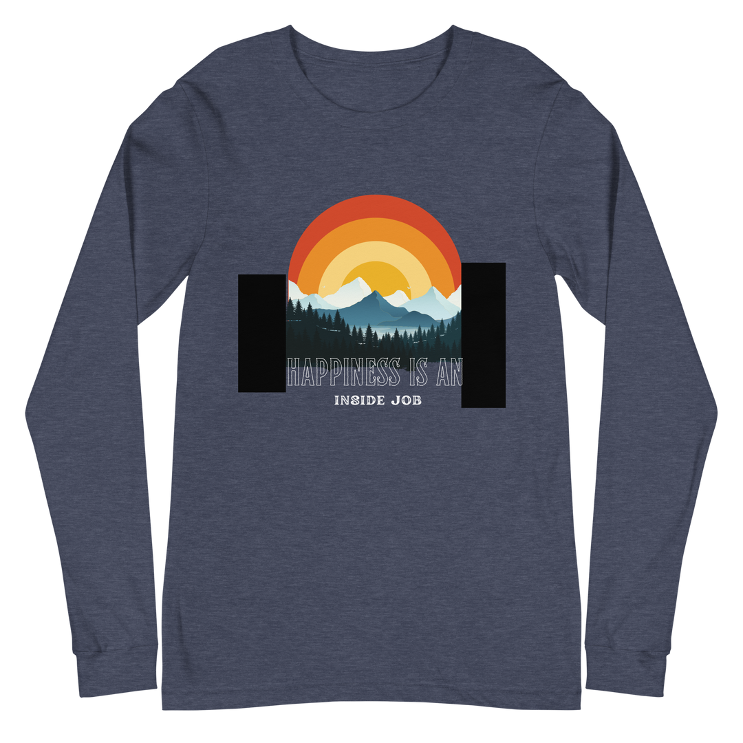 Happiness is an Inside Job All Genders Long Sleeve Tee