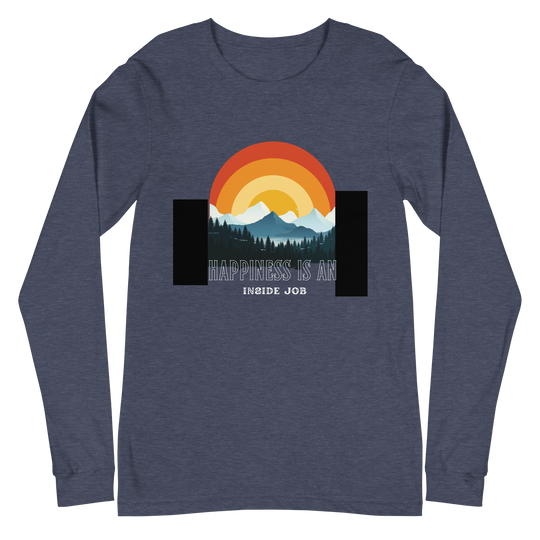 Happiness is an Inside Job All Genders Long Sleeve Tee