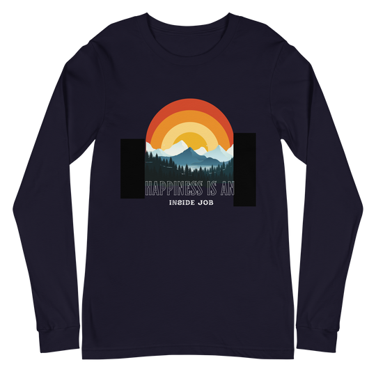 Happiness is an Inside Job All Genders Long Sleeve Tee