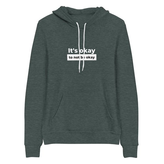 It's Okay To Not Be Okay All Genders Pullover Hoodie