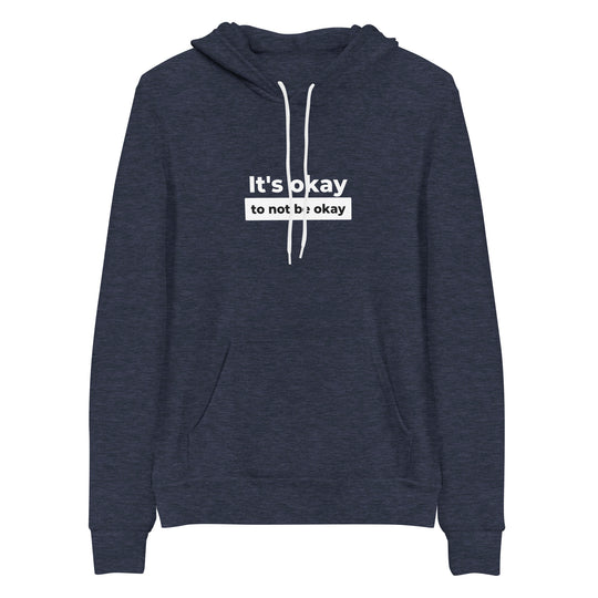 It's Okay To Not Be Okay All Genders Pullover Hoodie