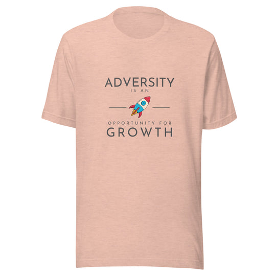 Adversity is an Opportunity For Growth All Genders T-shirt