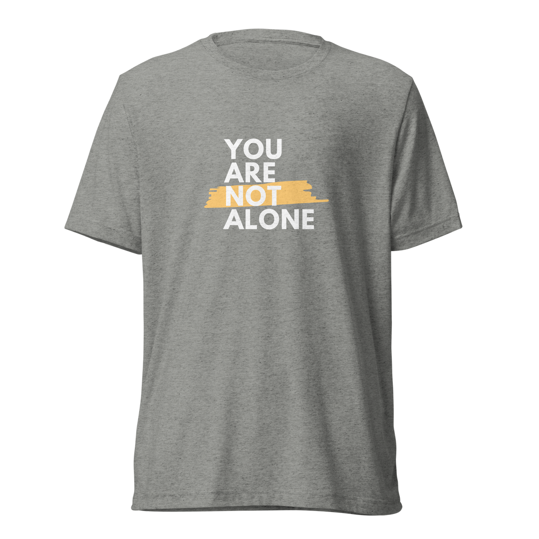 You Are Not Alone All Genders T-shirt